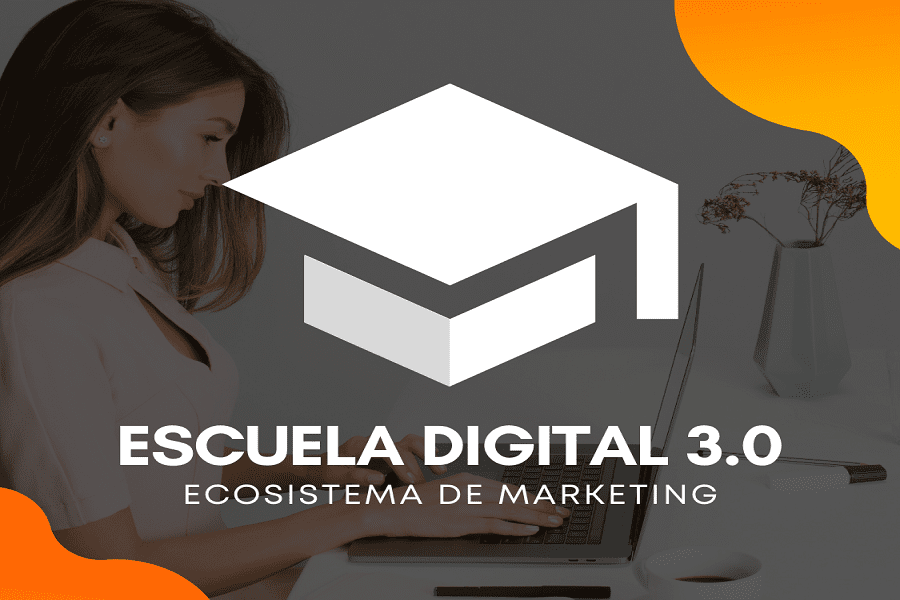 Escuela Digital 3.0: Aprende a dominar el Marketing Digital y las Redes Sociales
